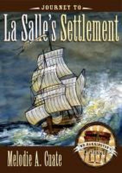 Journey to La Salle’s Settlement