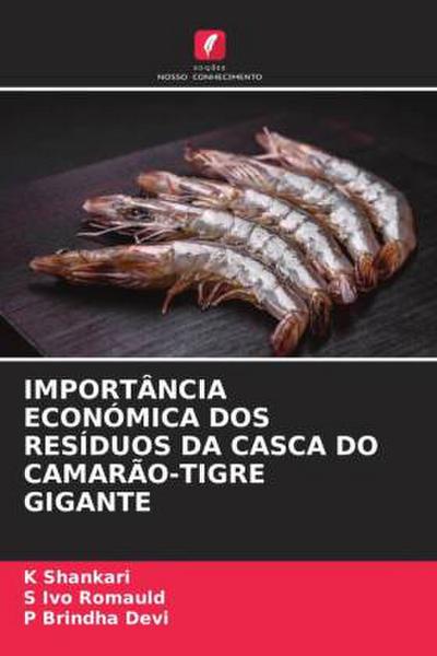 IMPORTÂNCIA ECONÓMICA DOS RESÍDUOS DA CASCA DO CAMARÃO-TIGRE GIGANTE