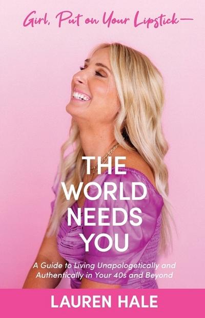 Girl, Put on Your Lipstick-The World Needs You