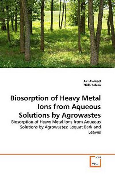 Biosorption of Heavy Metal Ions from Aqueous Solutions by Agrowastes