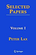 Selected Papers Volume I - Peter D. Lax