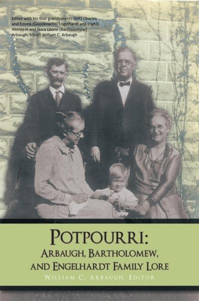 Potpourri: Arbaugh, Bartholomew, and Engelhardt Family Lore