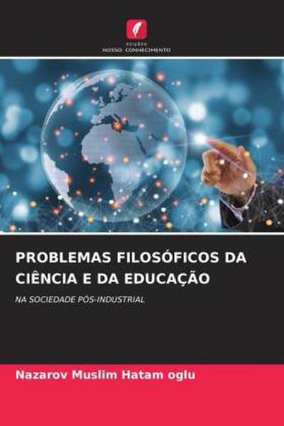 PROBLEMAS FILOSÓFICOS DA CIÊNCIA E DA EDUCAÇÃO