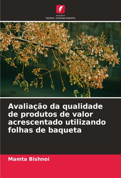 Avaliação da qualidade de produtos de valor acrescentado utilizando folhas de baqueta