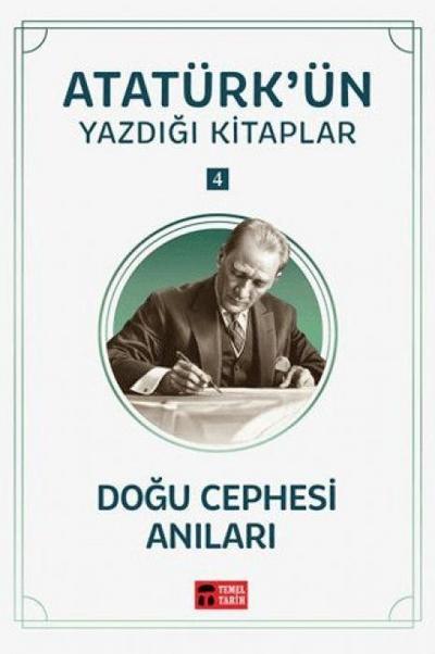 Dogu Cephesi Anilari - Atatürkün Yazdigi Kitaplar 4