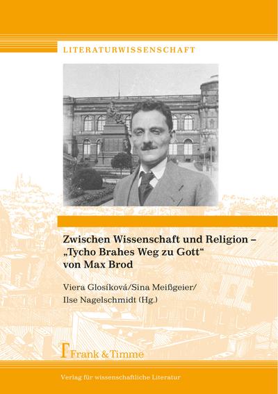 Zwischen Wissenschaft und Religion - ’Tycho Brahes Weg zu Gott’ von Max Brod