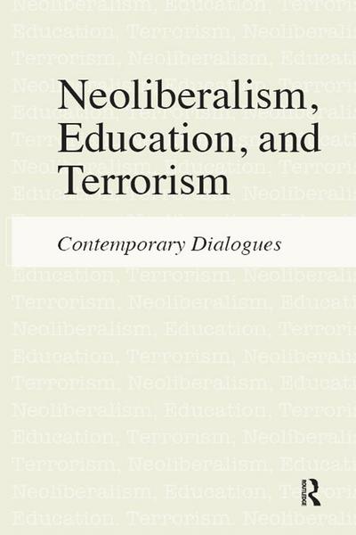 Neoliberalism, Education, and Terrorism