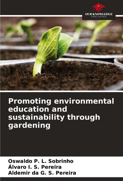 Promoting environmental education and sustainability through gardening