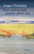 Nun wird es hell und du gehst raus