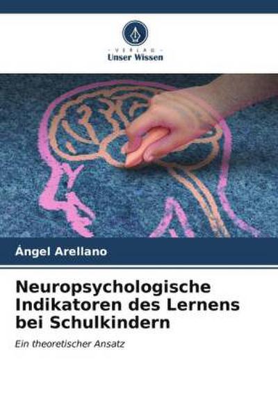 Neuropsychologische Indikatoren des Lernens bei Schulkindern