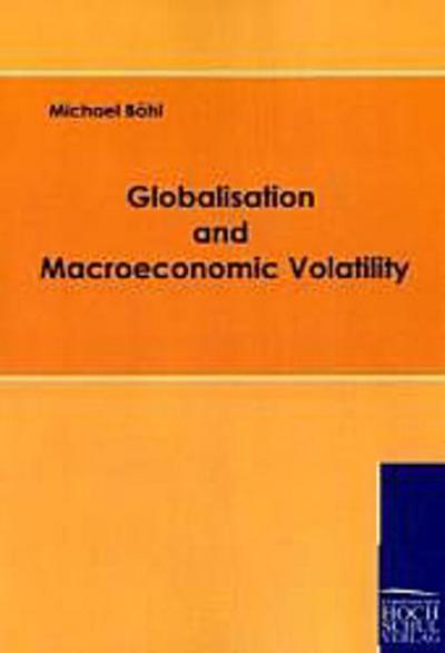 Globalisation and Macroeconomic Volatility
