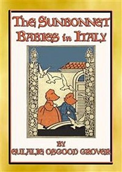 THE SUNBONNET BABIES IN ITALY - Sisters Molly and May explore Italy with their parents