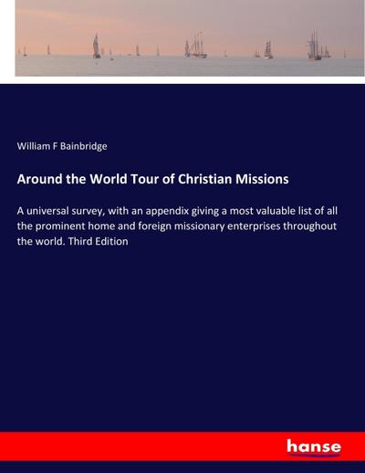 Around the World Tour of Christian Missions