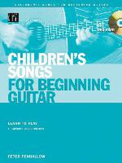 Children’s Songs for Beginning Guitar: Learn to Play 15 Favorite Songs for Kids