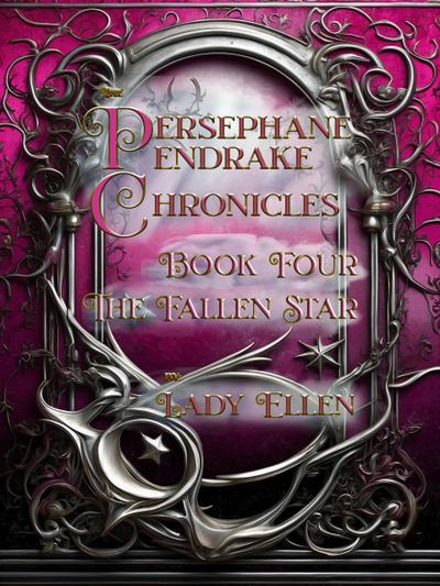 The Persephane Pendrake Chronicles-Book Four-The Fallen Star (The Persephane Pendrake. Chronicles, #4)