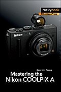 Mastering the Nikon COOLPIX A