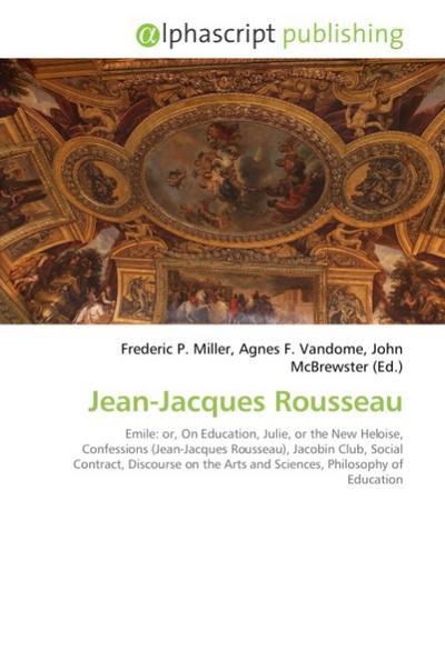 Jean-Jacques Rousseau - Frederic P. Miller