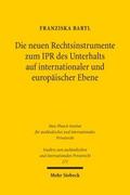 Die neuen Rechtsinstrumente zum IPR des Unterhalts