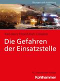 Die Gefahren der Einsatzstelle