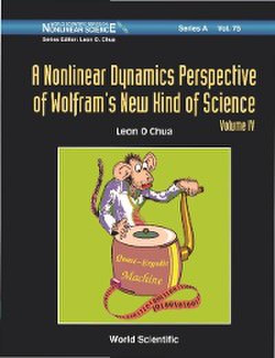 Nonlinear Dynamics Perspective Of Wolfram’s New Kind Of Science, A (Volume Iv)
