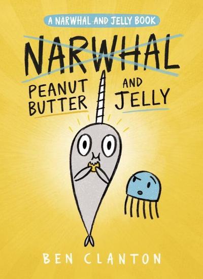 Peanut Butter and Jelly (a Narwhal and Jelly Book #3)