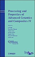 Processing and Properties of Advanced Ceramics and Composites IV