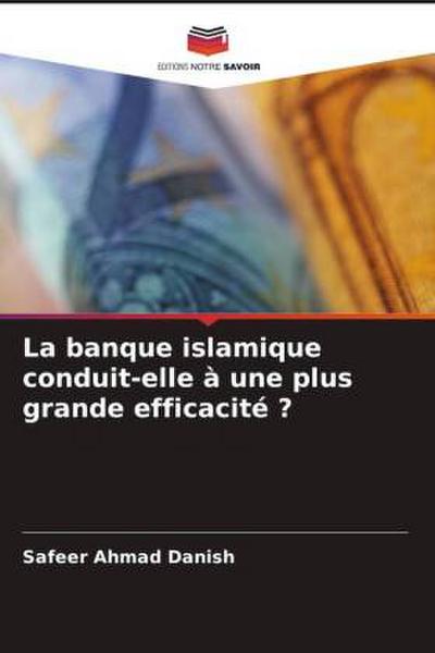 La banque islamique conduit-elle à une plus grande efficacité ?