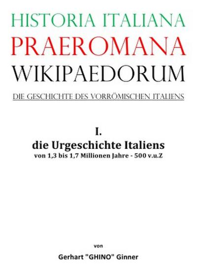 Historia Italiana praeromana Wikipaedorum  Die Geschichte des vorrömischen Italiens