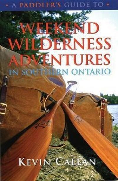 Callan, K: Paddler’s Guide to Weekend Wilderness Adventures