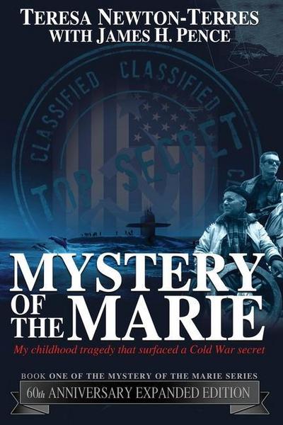 Mystery of the Marie: My Childhood Tragedy That Surfaced a Cold War Secret - 60th Anniversary Extended Edition