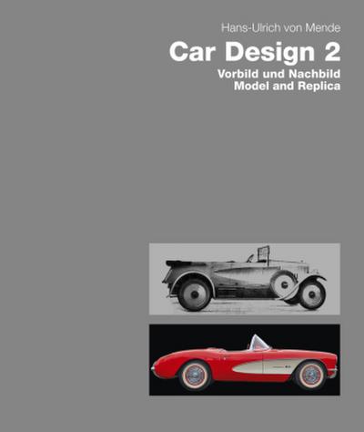 Car Design 2. Vorbild und Nachbild / Model and Replica