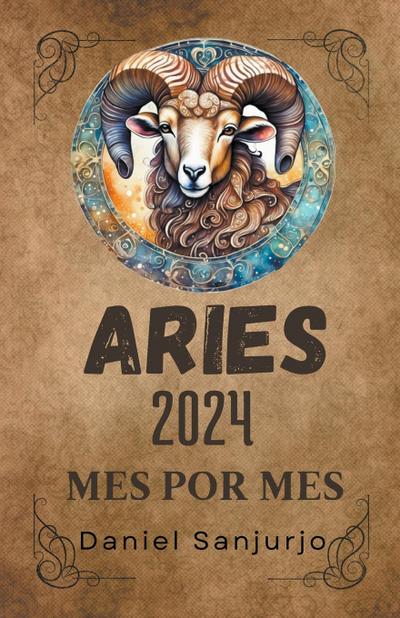 Sanjurjo, D: Aries 2024 Mes Por Mes