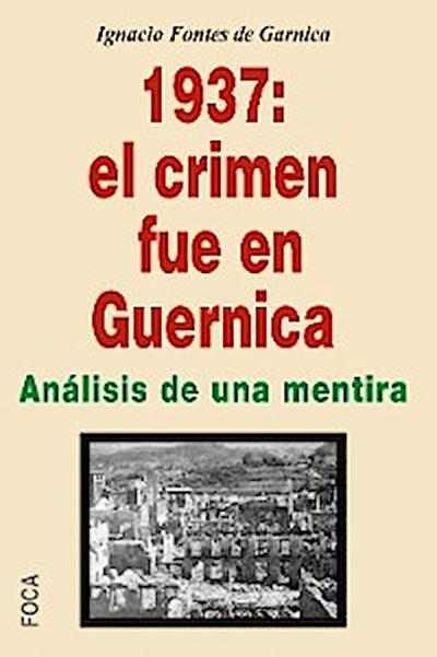 1937: el crimen fue en Guernica