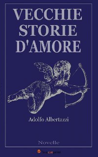 Vecchie storie d’amore (Novelle)