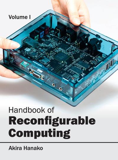 Handbook of Reconfigurable Computing