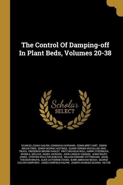 The Control Of Damping-off In Plant Beds, Volumes 20-38