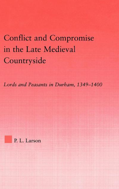 Conflict and Compromise in the Late Medieval Countryside