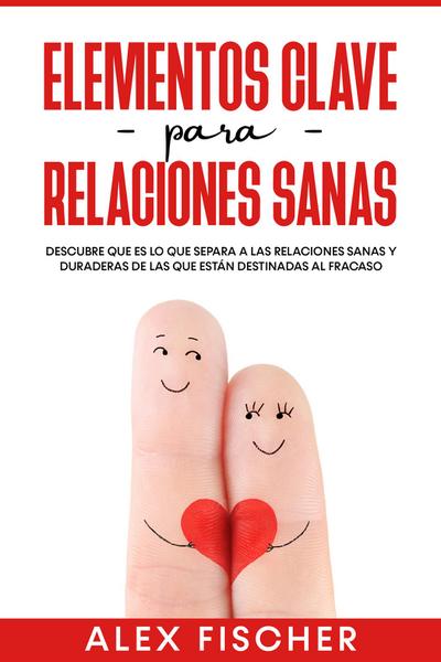 Elementos Clave para Relaciones Sanas