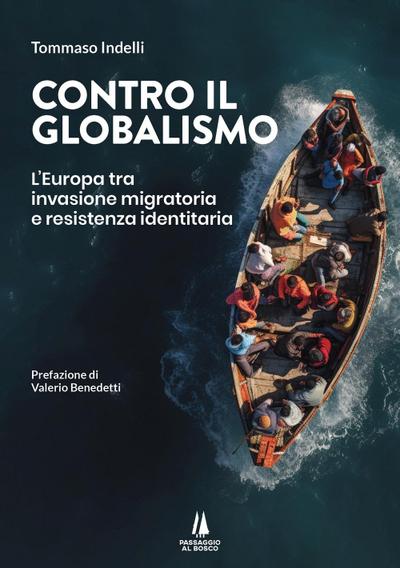Contro il globalismo. L’Europa tra invasione migratoria e resistenza identitaria