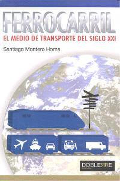 Ferrocarril, el medio de transporte del siglo XXI