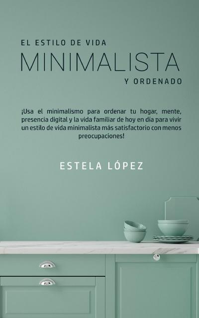 El Estilo de Vida Minimalista y Ordenado