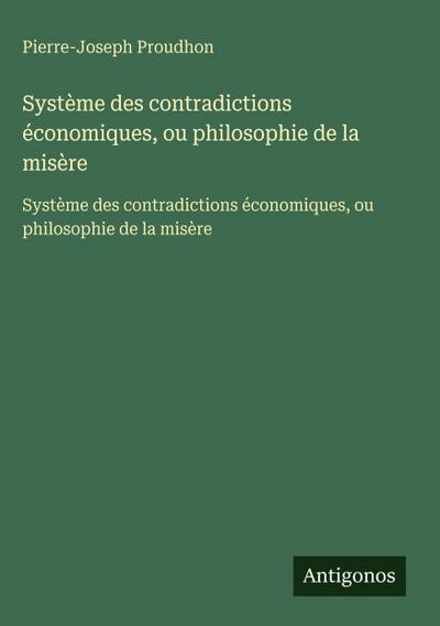 Système des contradictions économiques, ou philosophie de la misère