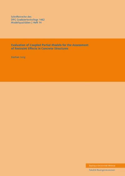 Evaluation of Coupled Partial Models for the Assessment of Restraint Effects in Concrete Structures