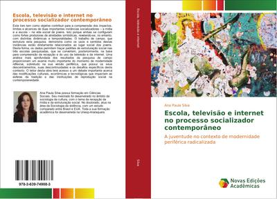 Escola, televisão e internet no processo socializador contemporâneo