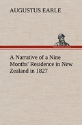 A Narrative of a Nine Months’ Residence in New Zealand in 1827