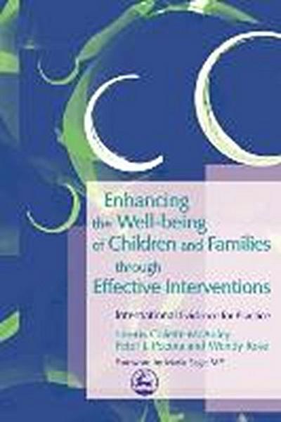 Enhancing the Well Being of Children and Families Through Effective Interventions