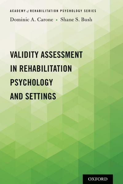 Validity Assessment in Rehabilitation Psychology and Settings