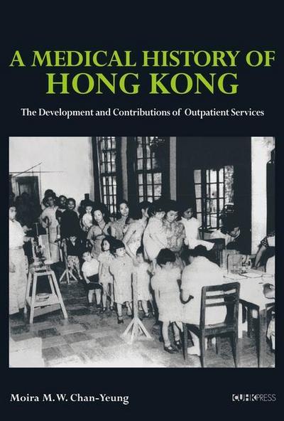 Chan-Yeung, M: Medical History of Hong Kong - The Developmen