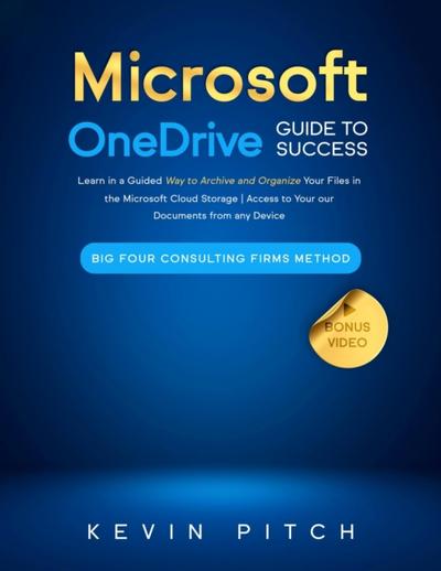Microsoft OneDrive Guide for Success: Streamlining Your Workflow & Data Management with the MS Cloud Storage [III EDITION]