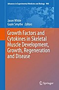 Growth Factors and Cytokines in Skeletal Muscle Development, Growth, Regeneration and Disease